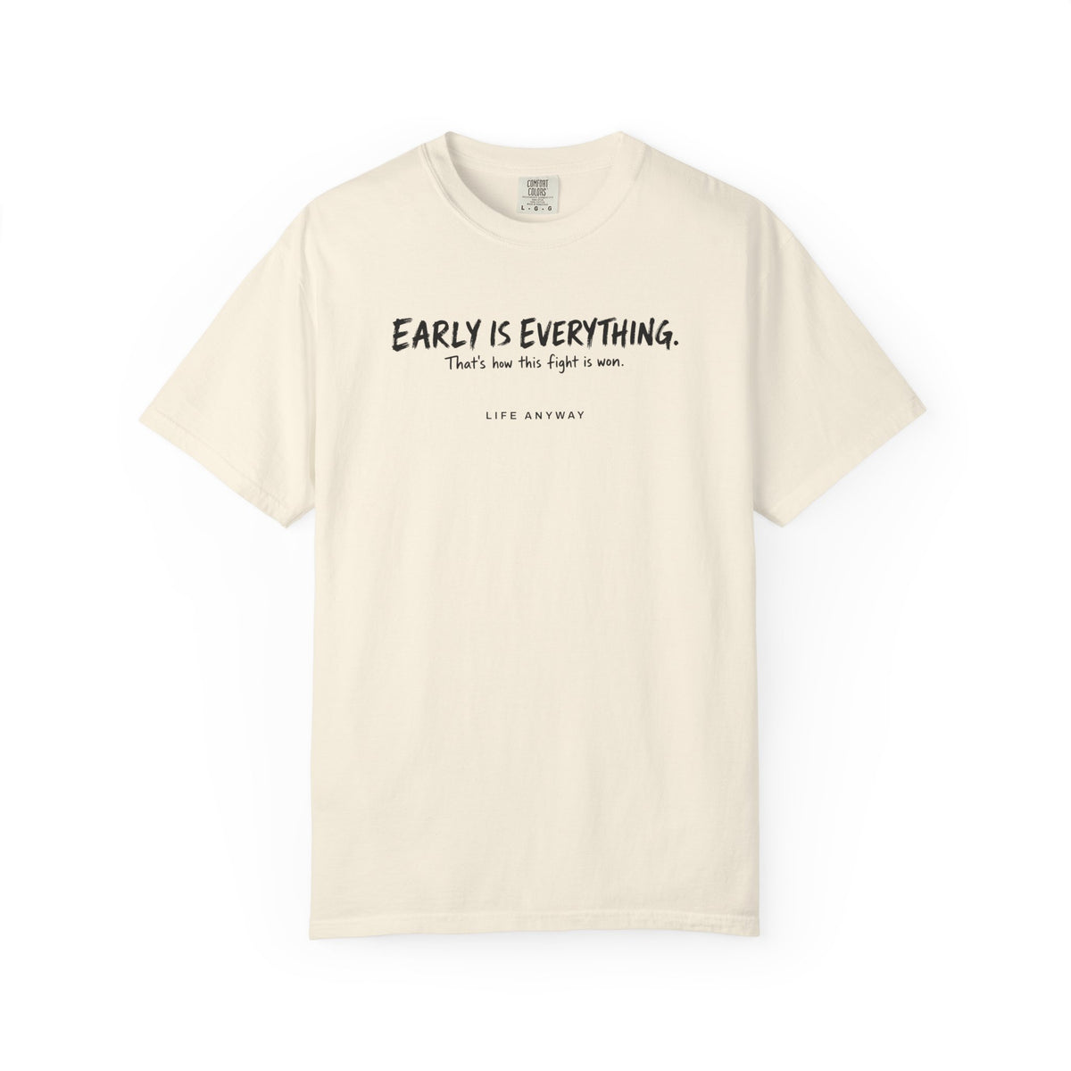 EARLY IS EVERYTHING Cancer Awareness T-shirt