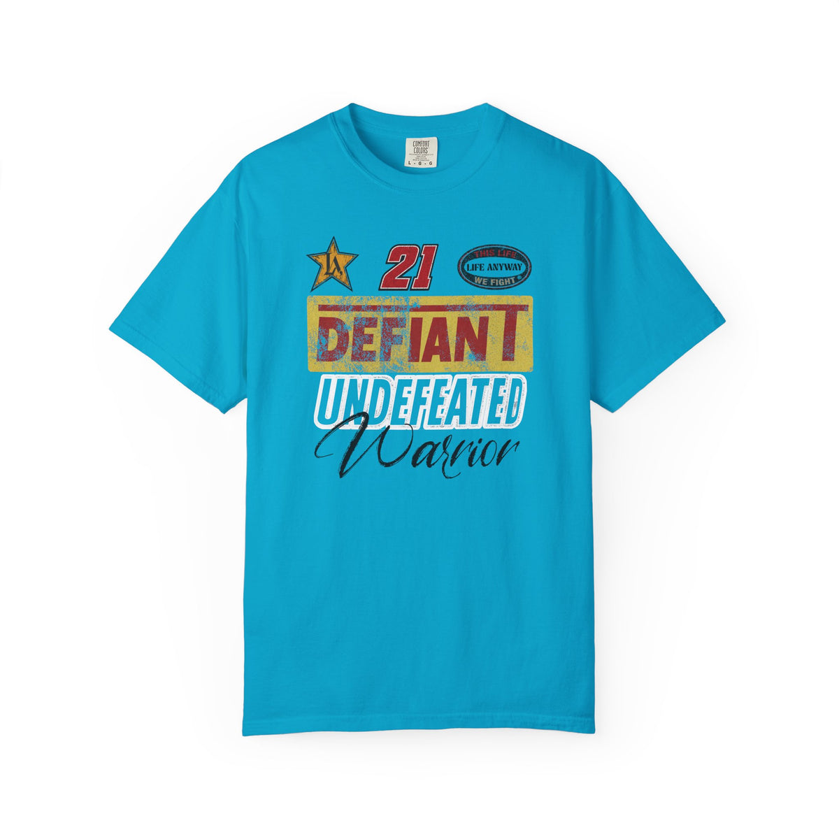 Life Anyway Defiant Warrior T-shirt