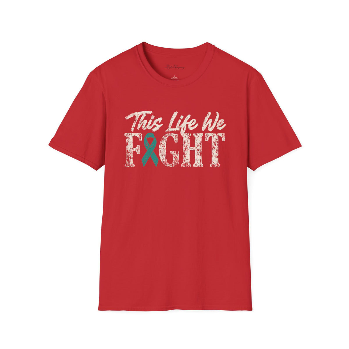 This Life We Fight T-Shirt - Ovarian