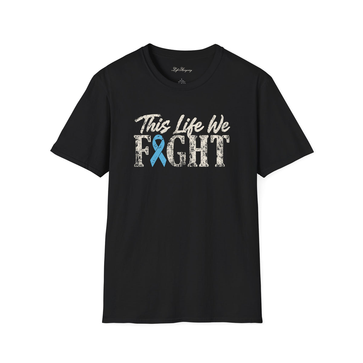 This Life We Fight T-Shirt - Prostate