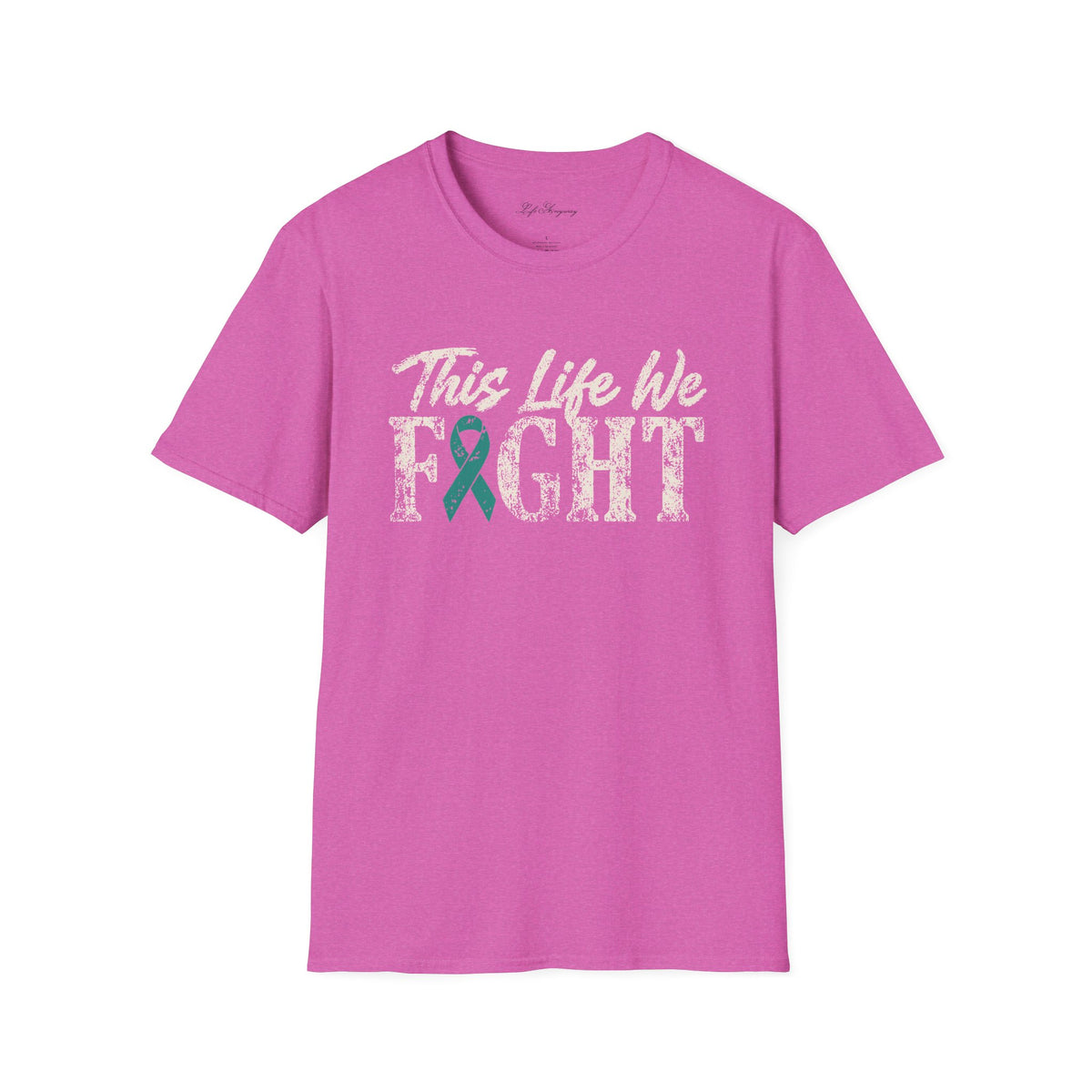 This Life We Fight T-Shirt - Ovarian