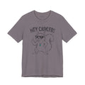 Hey Cancer T-Shirt - Ovarian