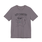 Hey Cancer T-Shirt - Ovarian