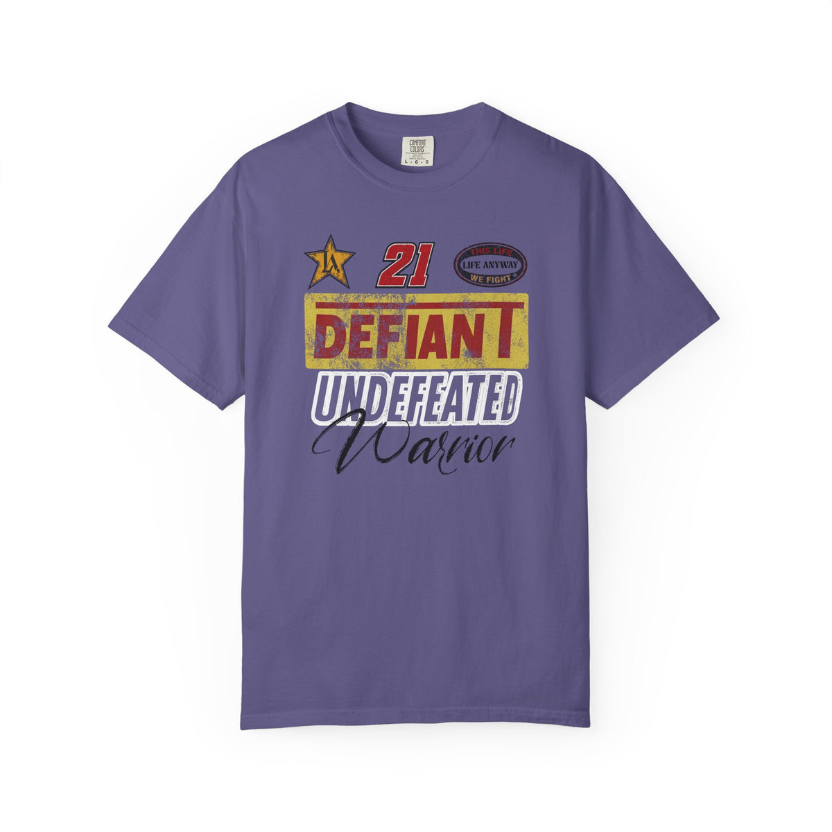 Life Anyway Defiant Warrior T-shirt
