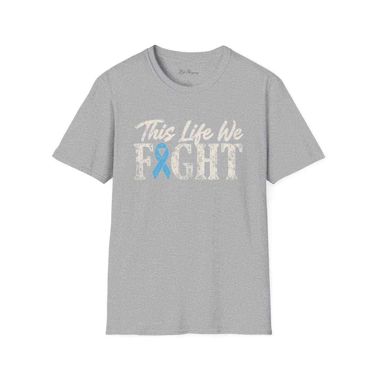 This Life We Fight T-Shirt - Prostate