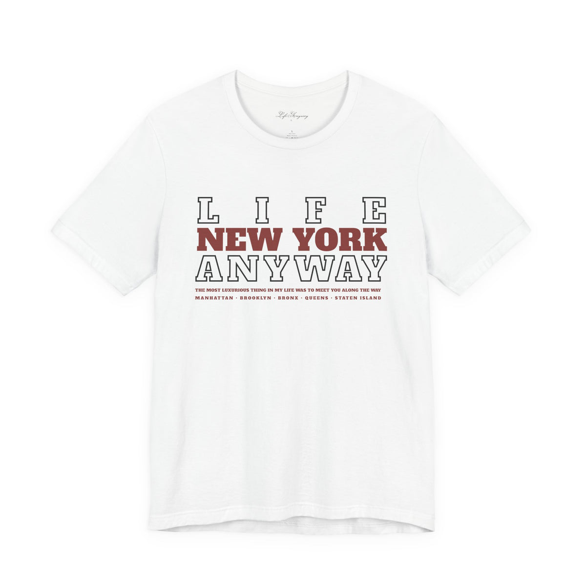 Life Anyway NYC T-Shirt