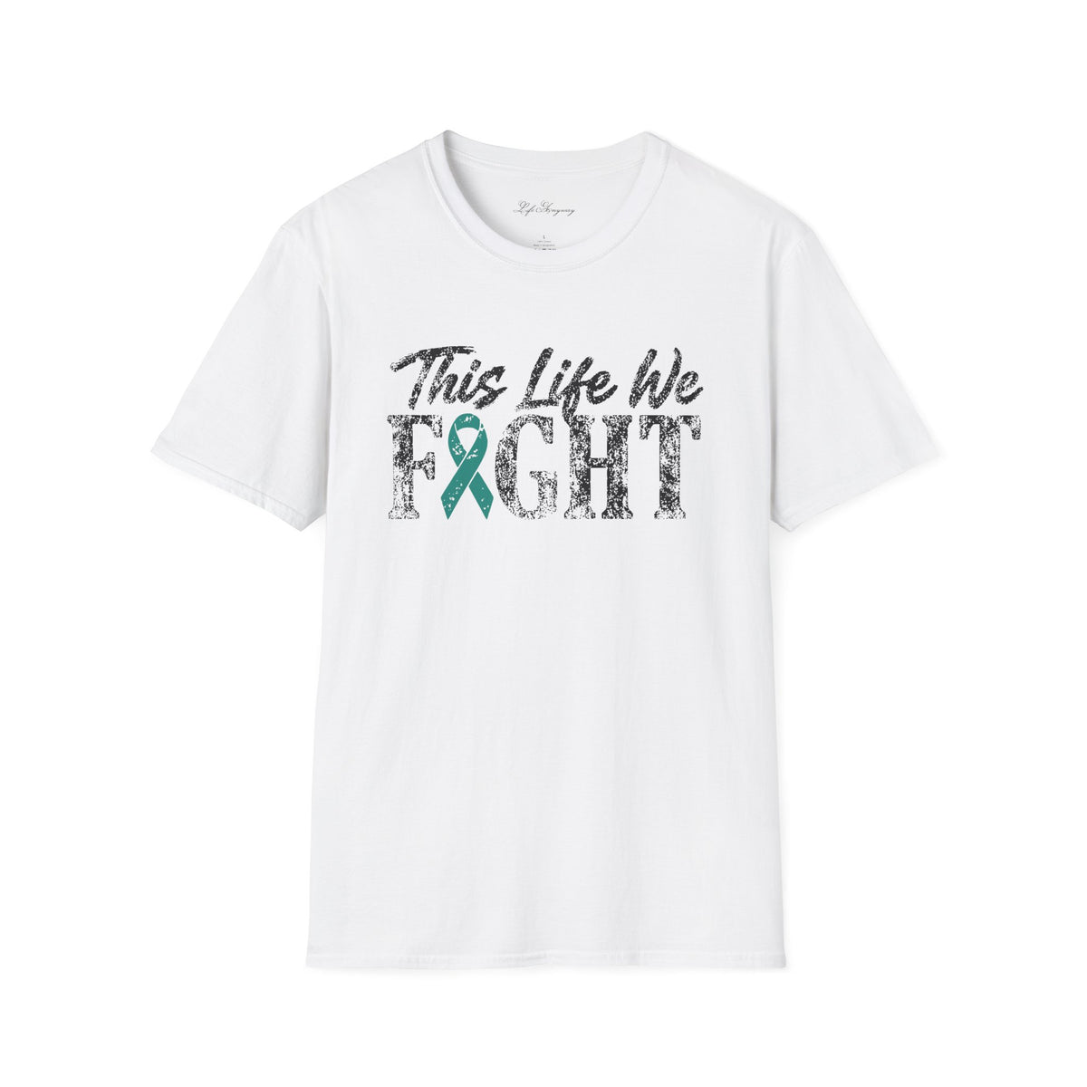 This Life We Fight T-Shirt - Ovarian
