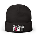 This Life We Fight Knit Beanie - Breast Cancer Awareness