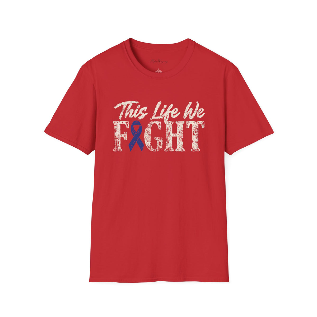 This Life We Fight T-Shirt - Colon/Colorectal