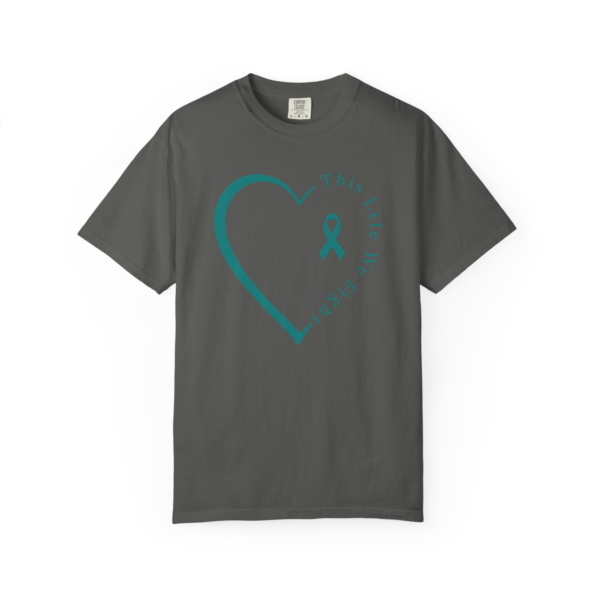 This Life Heart T-shirt - Ovarian