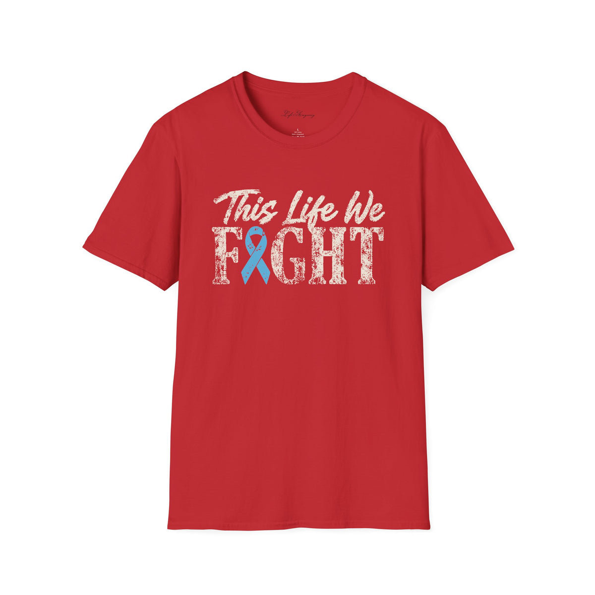 This Life We Fight T-Shirt - Prostate