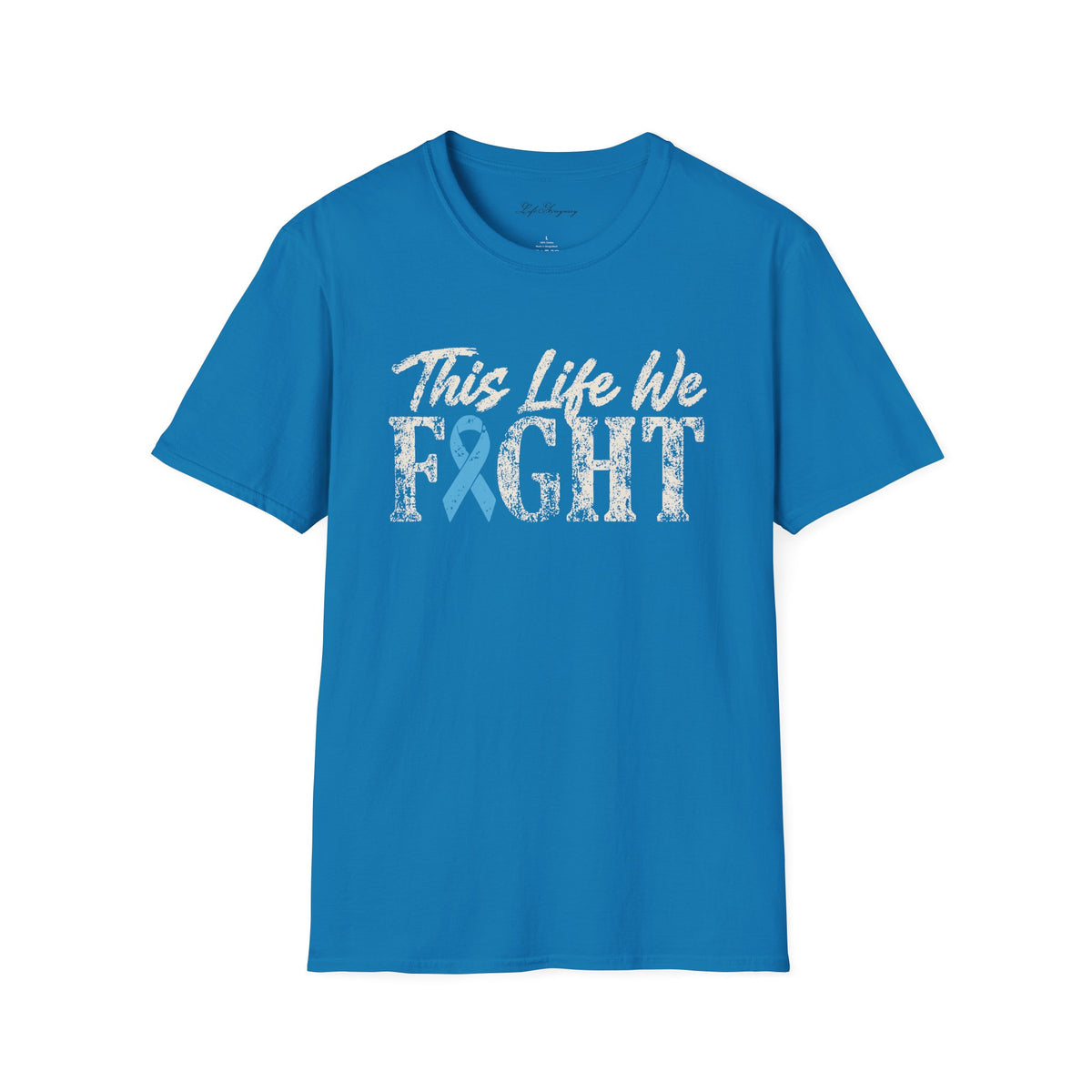 This Life We Fight T-Shirt - Prostate