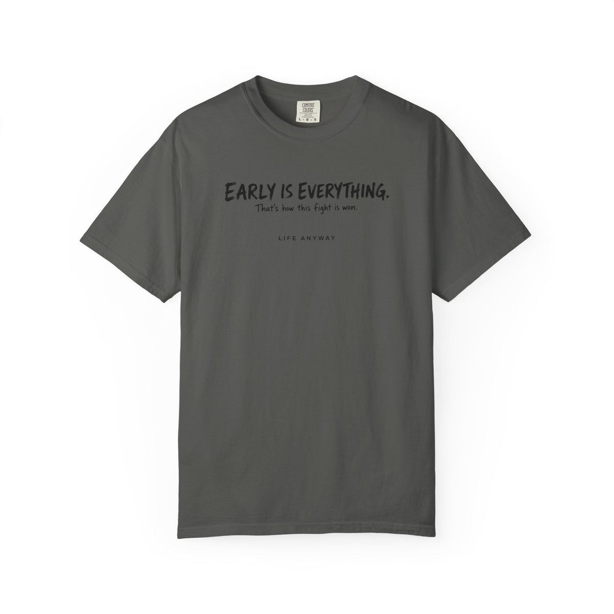 EARLY IS EVERYTHING Cancer Awareness T-shirt