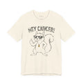 Hey Cancer T-Shirt - Childhood Cancer