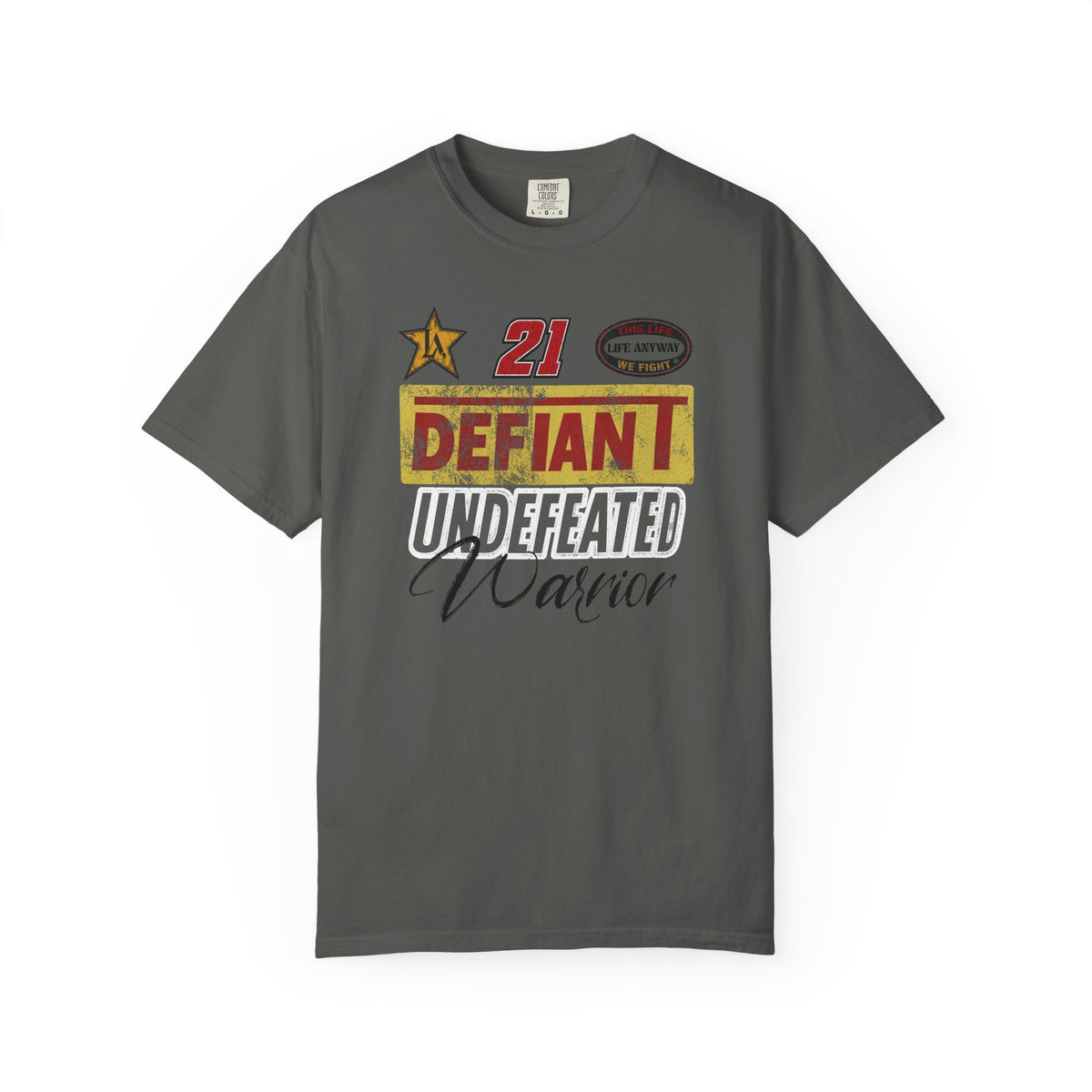 Life Anyway Defiant Warrior T-shirt