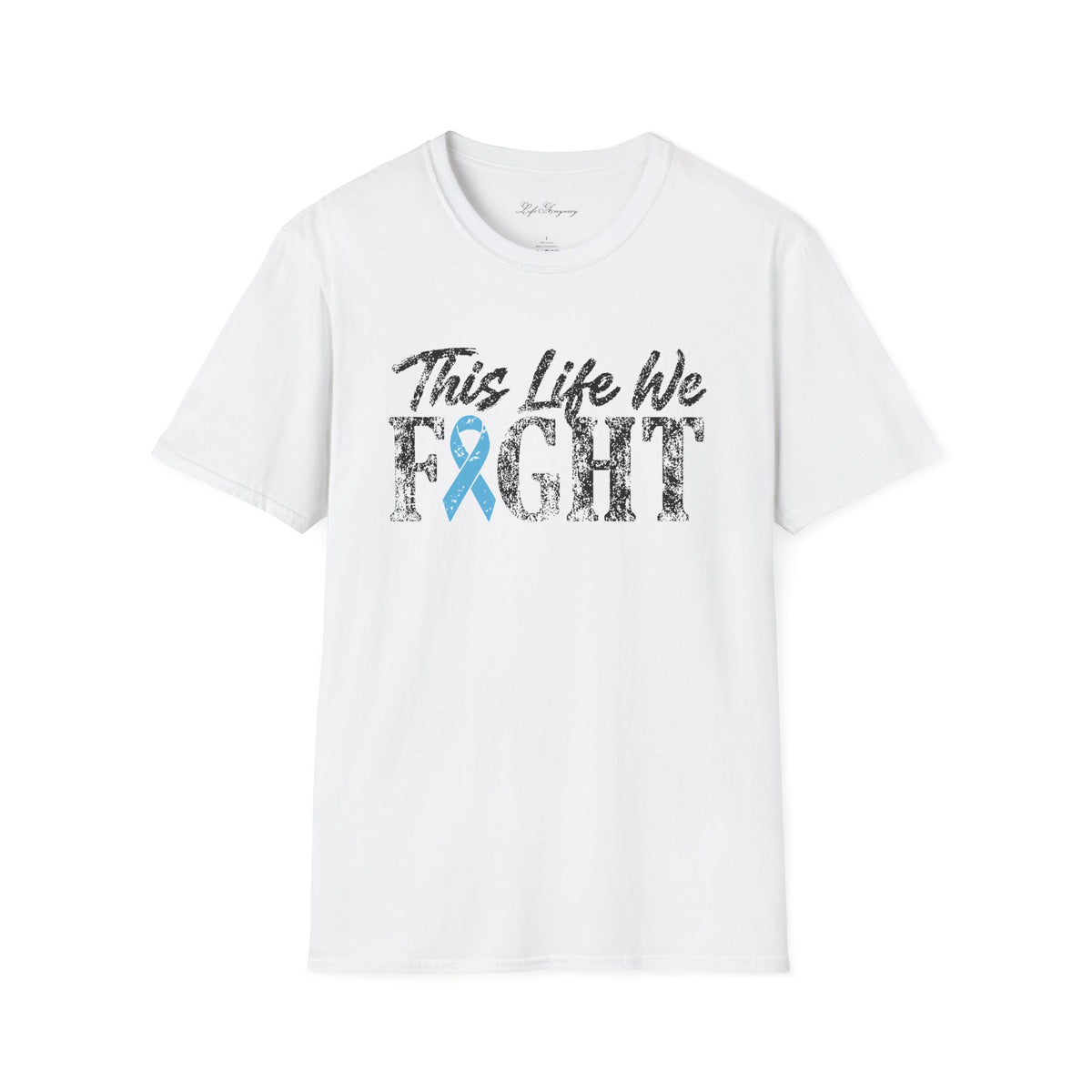 This Life We Fight T-Shirt - Prostate