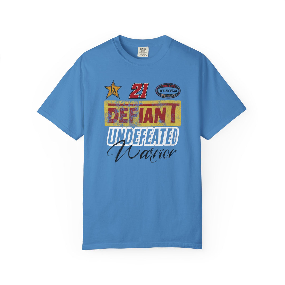 Life Anyway Defiant Warrior T-shirt