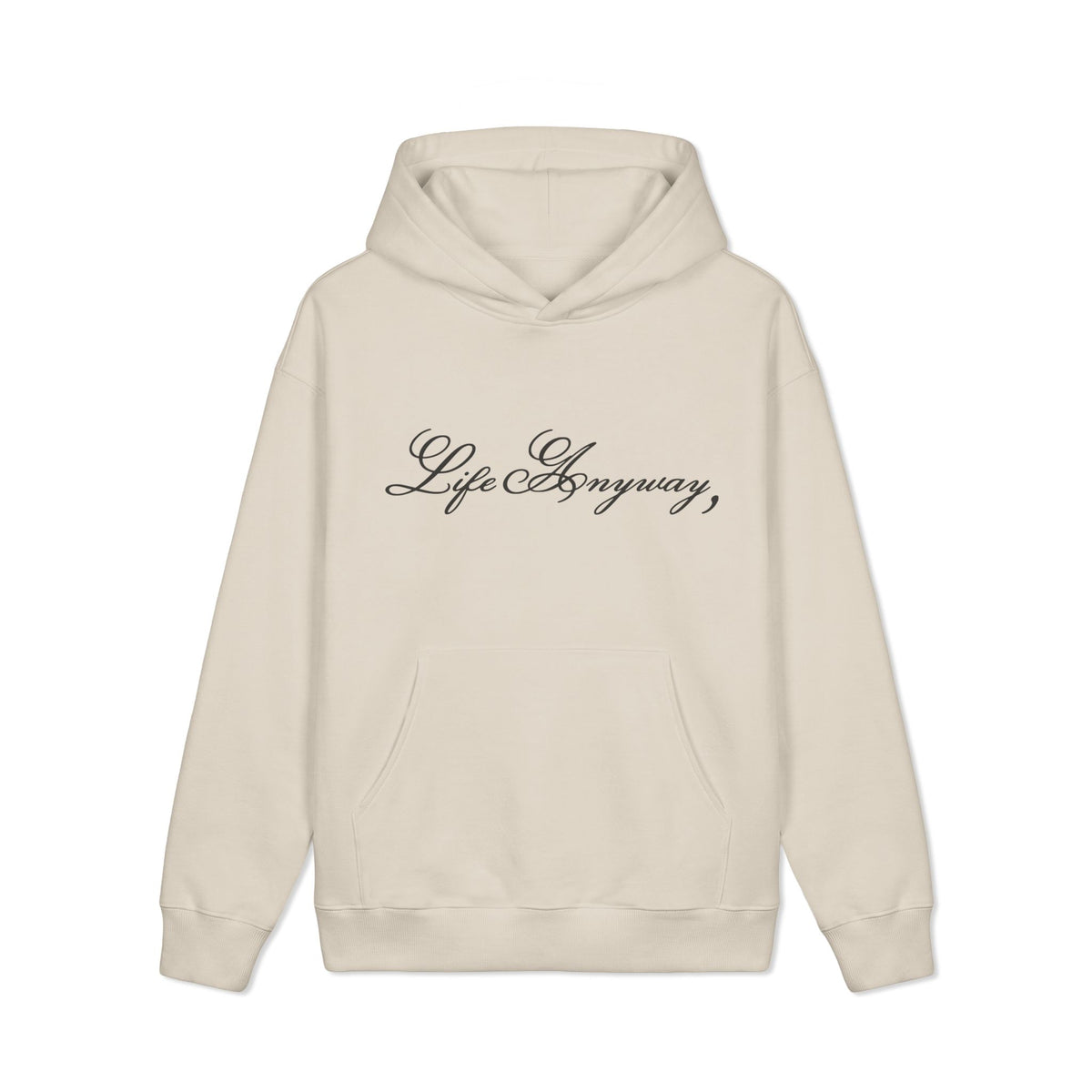 Life Anyway Hooded Sweatshirt